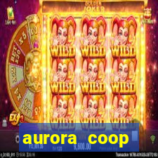 aurora coop trabalhe conosco